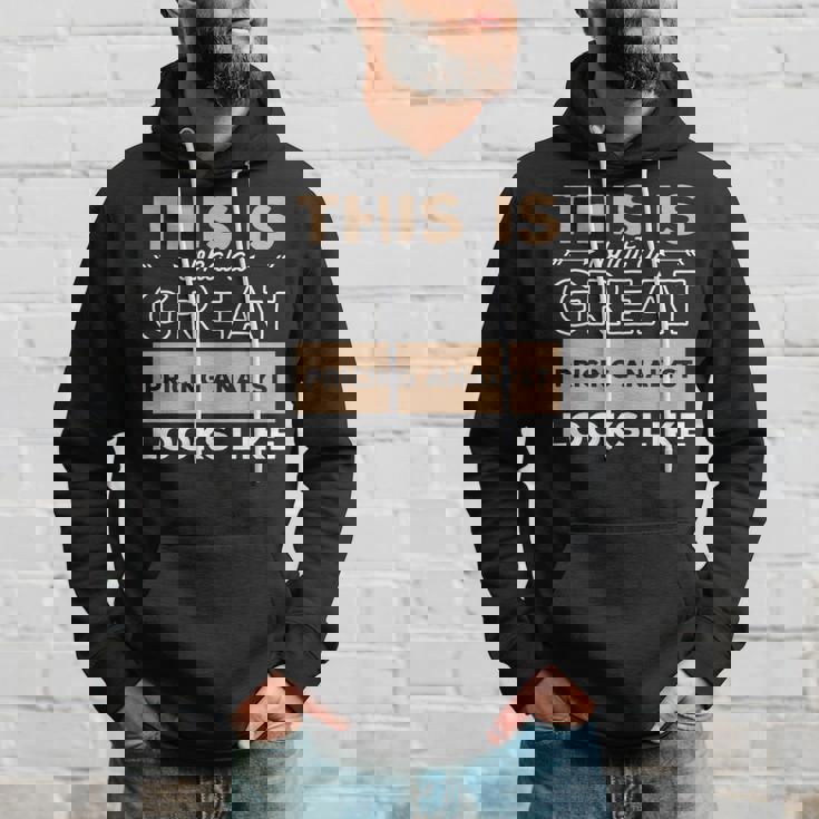 This Is What A Great Pricing Analyst Looks Like Hoodie Gifts for Him