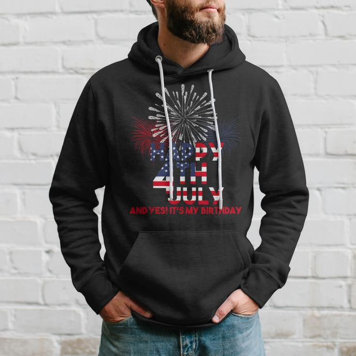Happy 4Th Of July Yes Its My Birthday Usa American Holiday Hoodie Gifts for Him