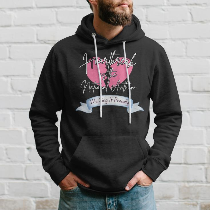 Heartbreak Is The National Anthem Sing It Proudly Hoodie Gifts for Him