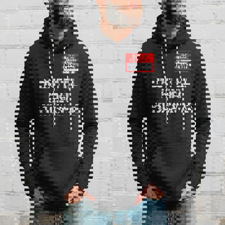Hello My Name Is Manager Dont Tell Karen You Saw Me Hoodie Gifts for Him