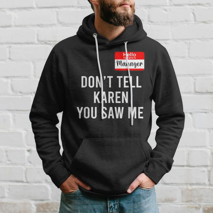 Hello My Name Is Manager Don't Tell Karen You Saw Me Hoodie Gifts for Him