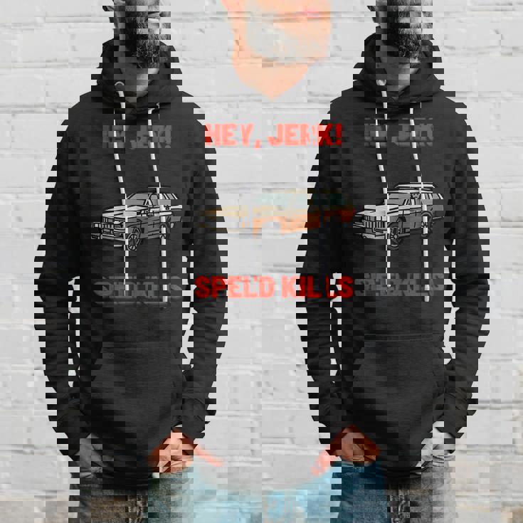 Hey Jerk Speed Kills Horror Movie Horror Hoodie Gifts for Him Hey Jerk Speed Kills Horror Movie Horror Hoodie Gifts for Him