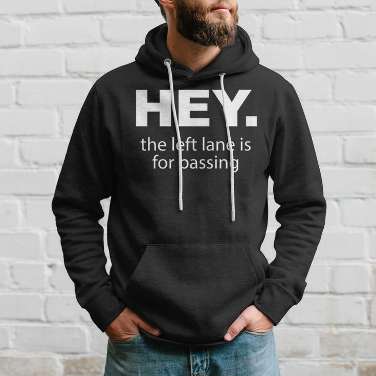Hey Left Lane For Passing Funny Road Rage Annoying Drivers Hoodie Gifts for Him