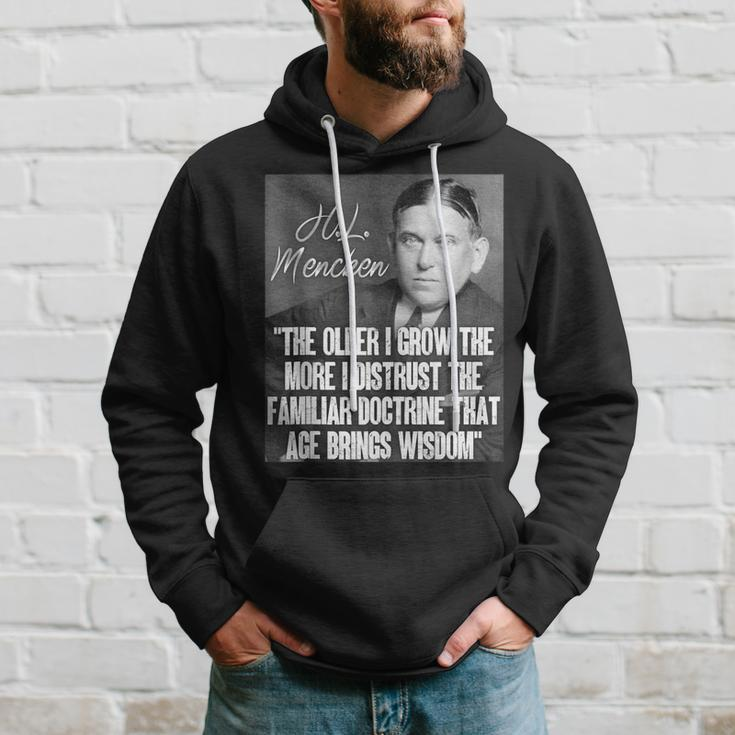 HL Mencken Quote Distrust Doctrine That Age Brings Wisdom Hoodie Gifts for Him