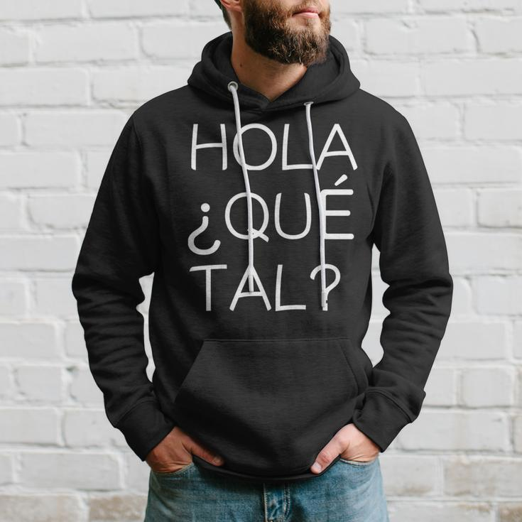 Hola Que Tal Latino American Spanish Speaker Hoodie Gifts for Him