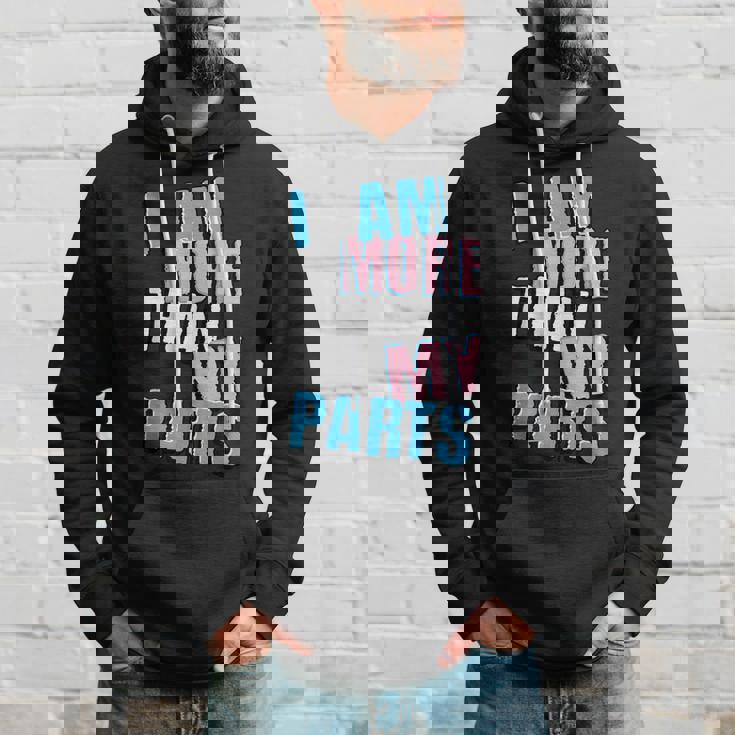 I Am More Than My Parts Transgender Trans Hoodie Gifts for Him