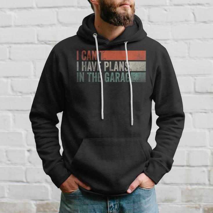 I Cant I Have Plans In The Garage Mechanic Car Enthusiast Hoodie Gifts for Him
