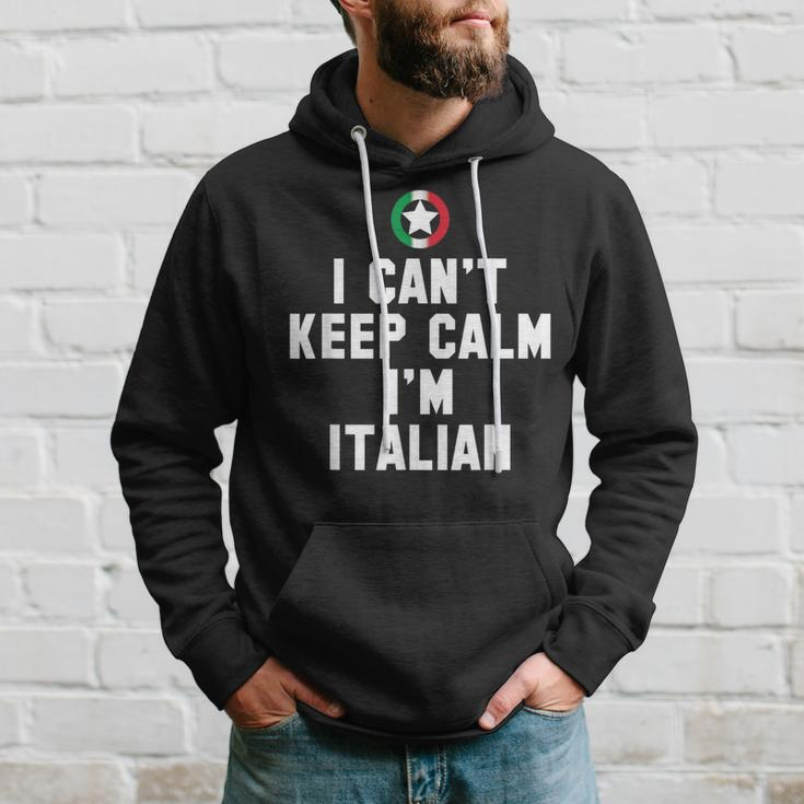 I Cant Keep Calm Im Italian Funny Gift IdeaHoodie Gifts for Him