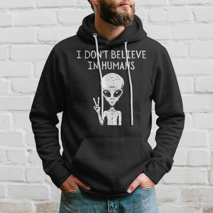 I Dont Believe In Humans Funny Alien Ufo Lover Weird UFO Funny Gifts Hoodie Gifts for Him