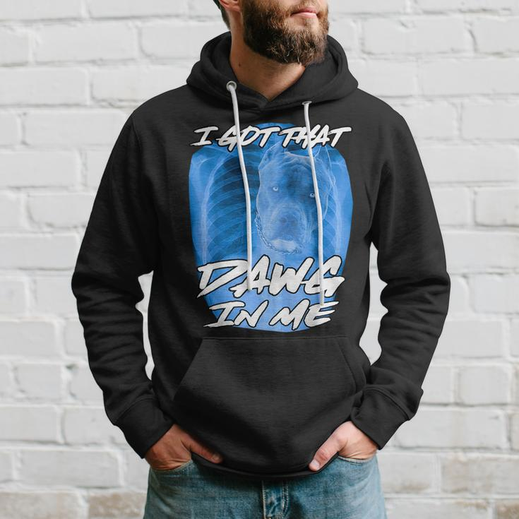 I Got That Dawg In Me Xray Pitbull Ironic Meme Viral Quote Hoodie Gifts for Him