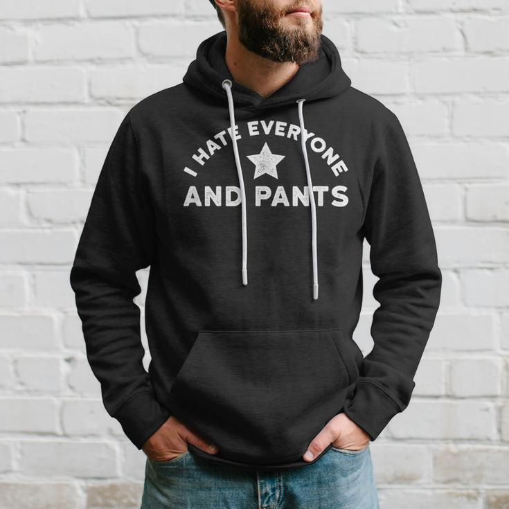 I Hate Everyone And Pants Funny Introvert Gift Hoodie Gifts for Him