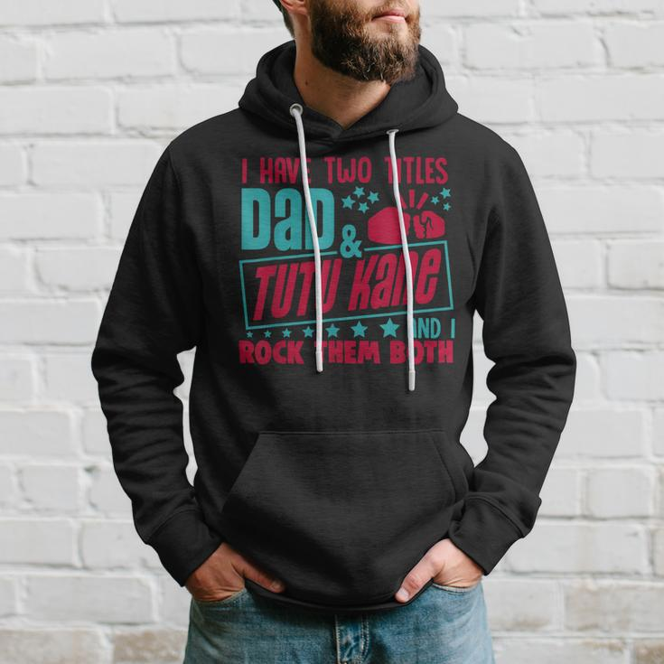 I Have Two Title Dad And Tutu Kane Hawaiian Grandpa Gift For Mens Hoodie Gifts for Him