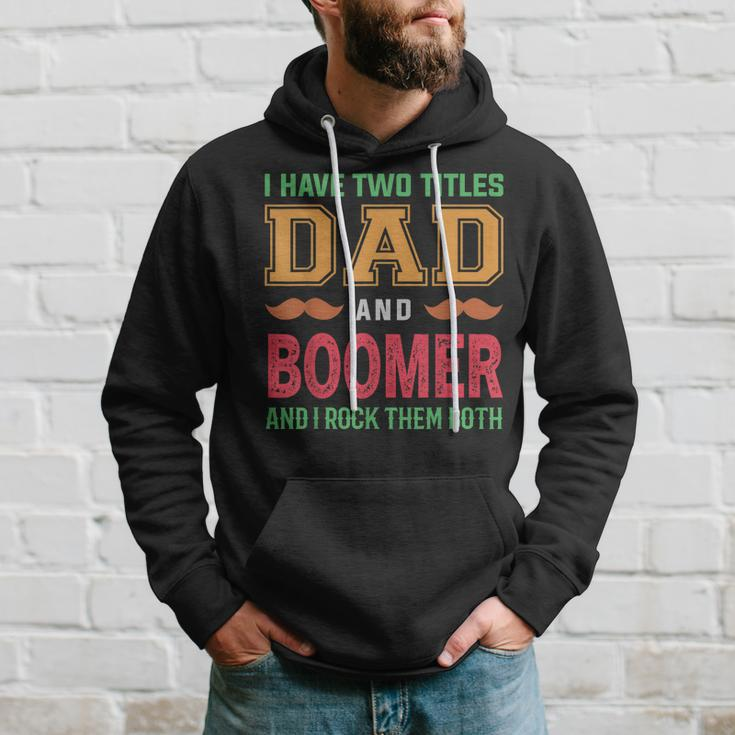 I Have Two Titles Dad And Boomer Funny Grandpa Fathers Day Hoodie Gifts for Him