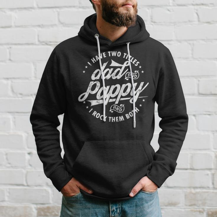 I Have Two Titles Dad And Pappy Funny Saying For Pappy Gifts Hoodie Gifts for Him