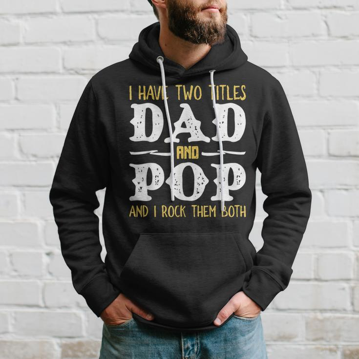 I Have Two Titles Dad And Pop And I Rock Them Both Hoodie Gifts for Him