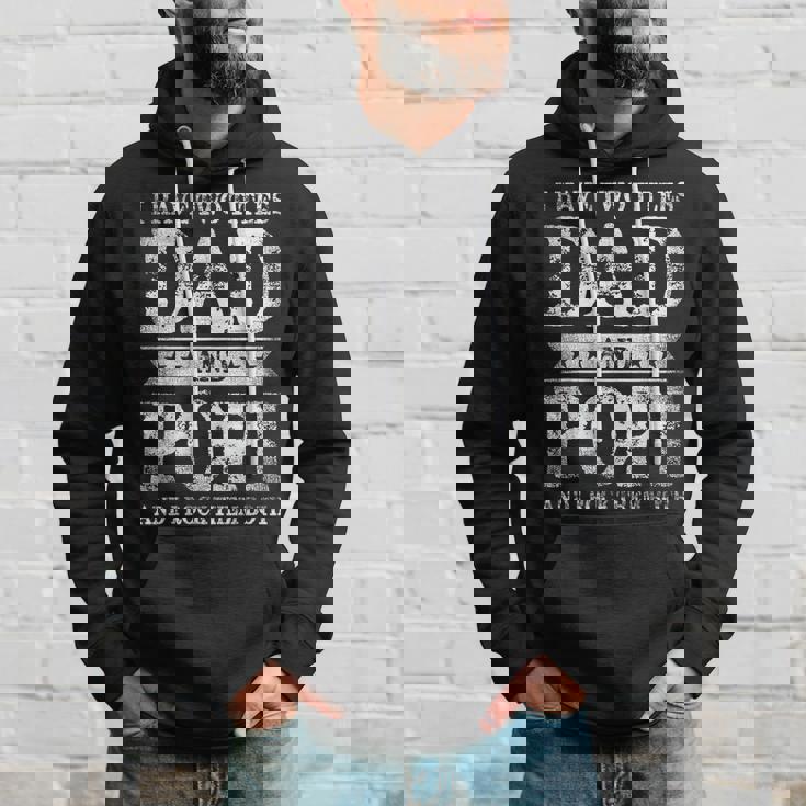 I Have Two Titles Dad And Popi And I Rock Them Both Hoodie Gifts for Him