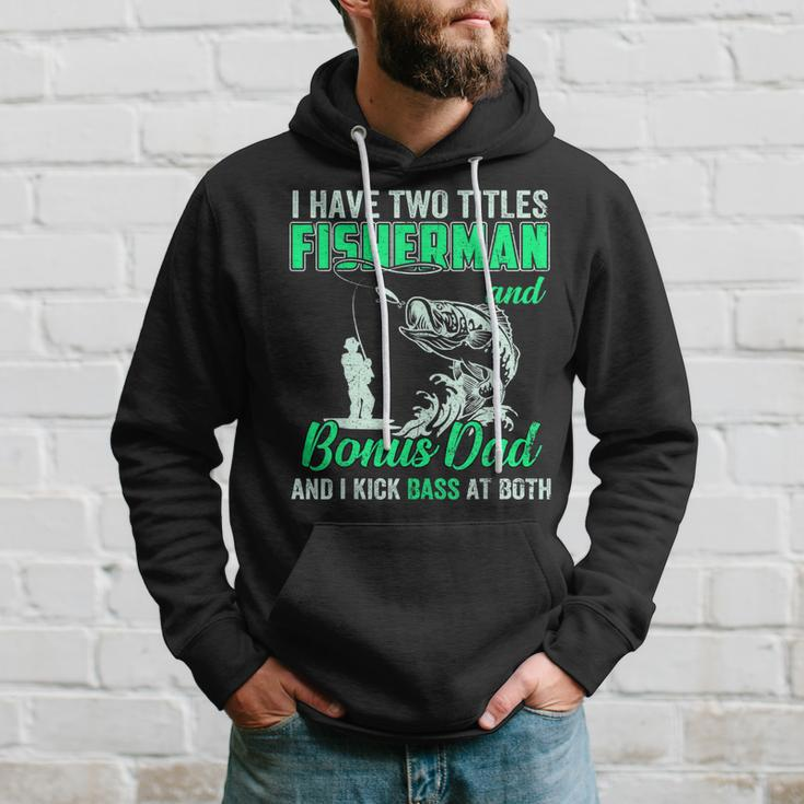 I Have Two Titles Fisherman Bonus Dad Bass Fishing Fathers D Gift For Mens Hoodie Gifts for Him