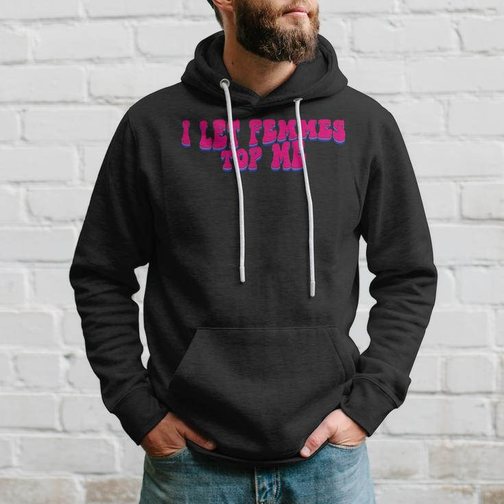 I Let Femmes Top Me Funny Lesbian Bisexual Pride Month Hoodie Gifts for Him