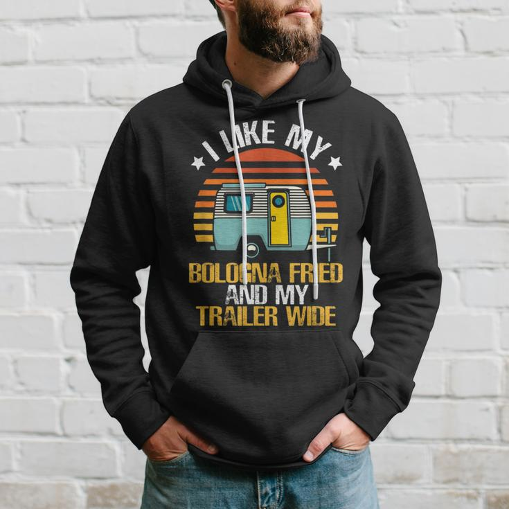 I Like My Bologna Fried And My Trailer Wide Camping Bologna Hoodie Gifts for Him