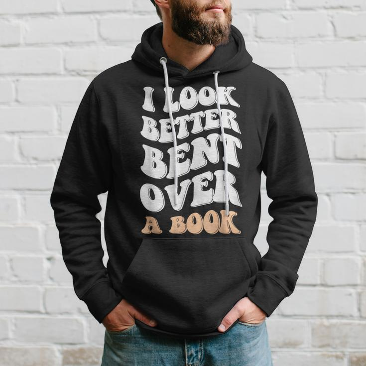 I Look Better Bent Over A Book Funny Saying Groovy Quote Hoodie Gifts for Him