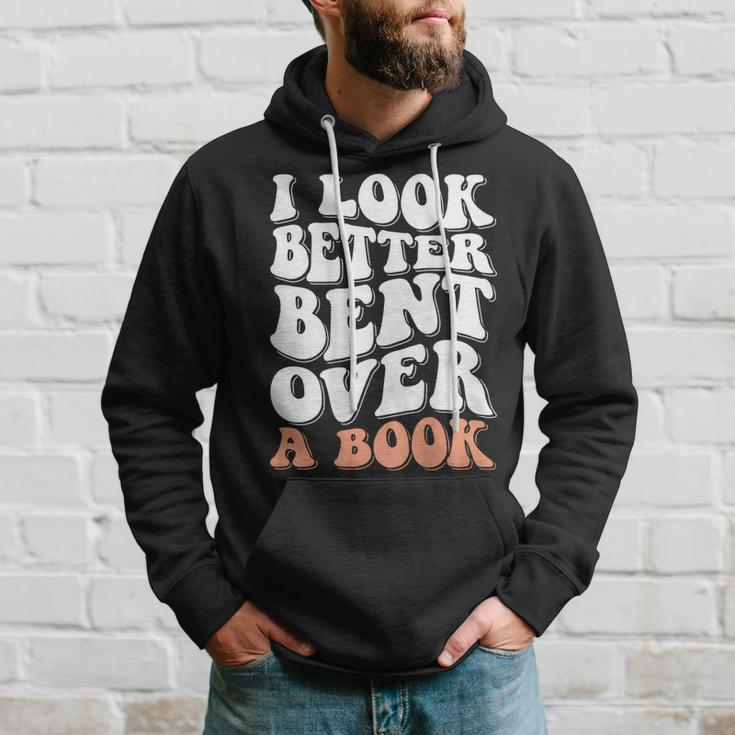 I Look Better Bent Over A Book Hoodie Gifts for Him