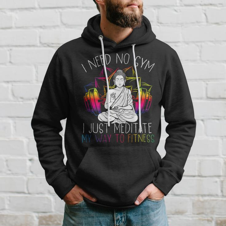 I Need No Gym I Just Meditate My Way To Fitness Buddhist Hoodie Gifts for Him