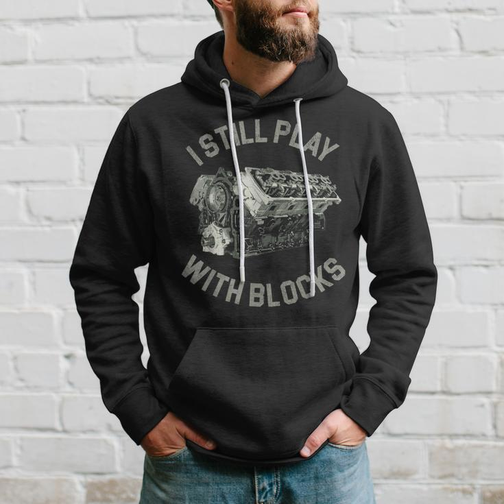 I Still Play With Blocks Racing Car Maintenance Mechanic Hoodie Gifts for Him