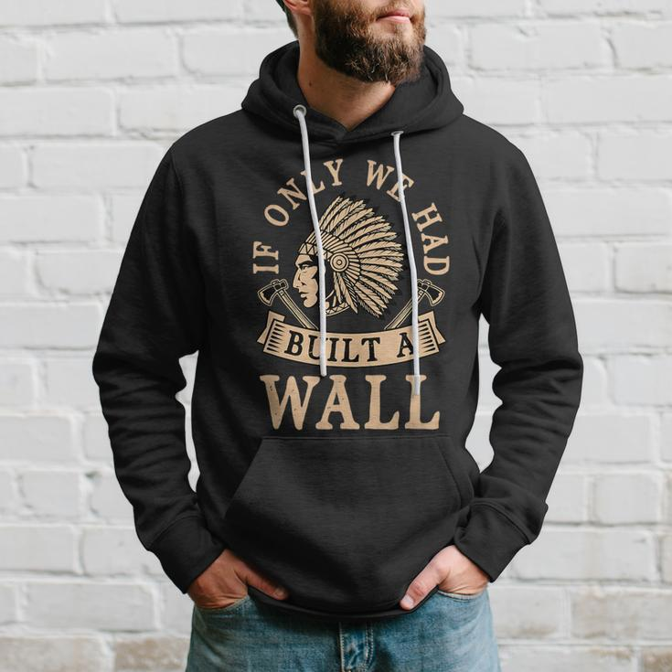If Only We Had Built A Wall Native American Headdress Gift Hoodie Gifts for Him