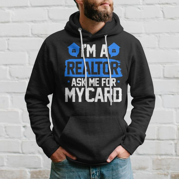 Im A Realtor Ask Me For My Card Funny Real Estate Agent Realtor Funny Gifts Hoodie Gifts for Him