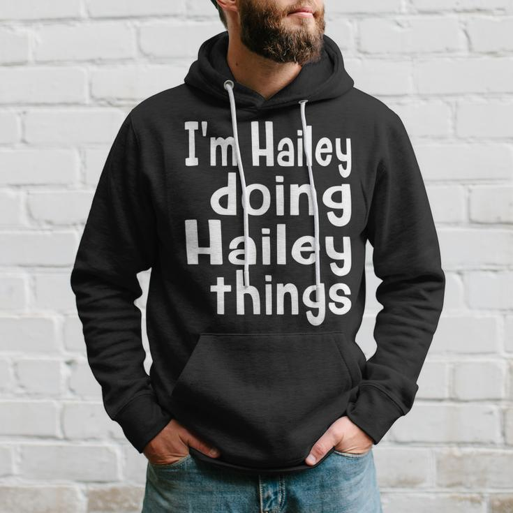 Im Hailey Doing Hailey Things Fun Personalized First Name Hoodie Gifts for Him