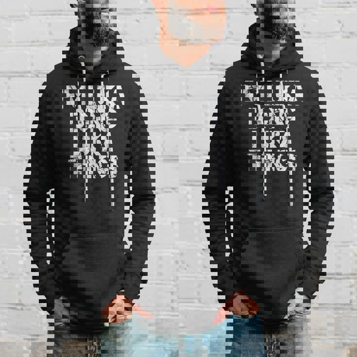 Im Luka Doing Luka Things Name Funny Birthday Gift Idea Hoodie Gifts for Him