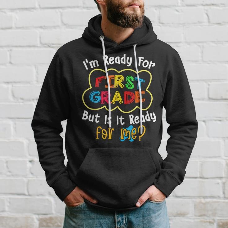 Im Ready For 1St Grade But Is It Ready For Me Funny Hoodie Gifts for Him