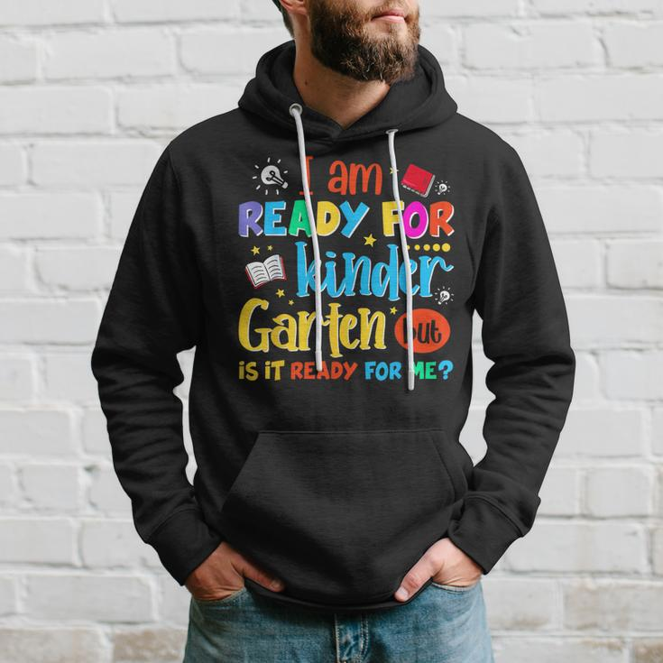 Im Ready For Kindergarten But Is It Ready For Me Hoodie Gifts for Him