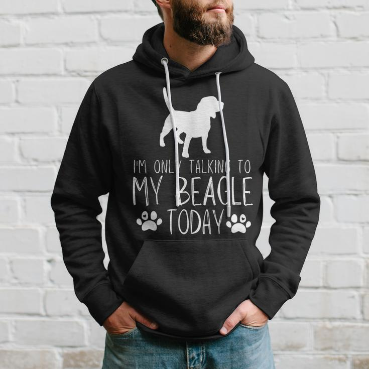 I'm Only Talking To My Beagle Dog Today Hoodie Gifts for Him