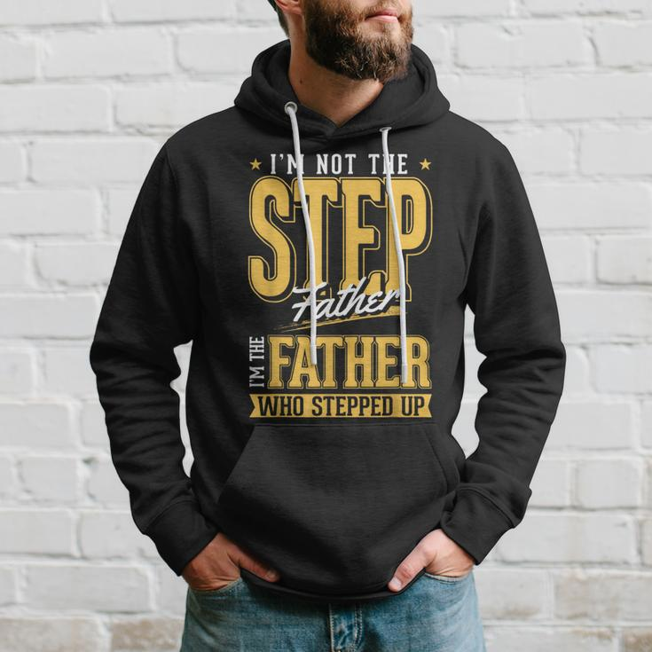 Im The Step Father Who Stepped Up Sted Dad Fathers Day Hoodie Gifts for Him