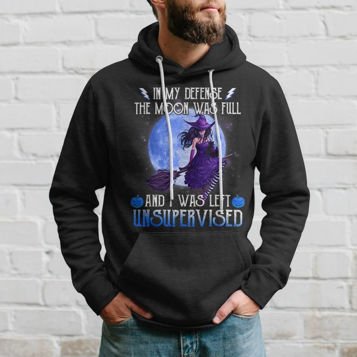 In My Defense The Moon Was Full And I Was Left Unsupervised Moon Funny Gifts Hoodie Gifts for Him