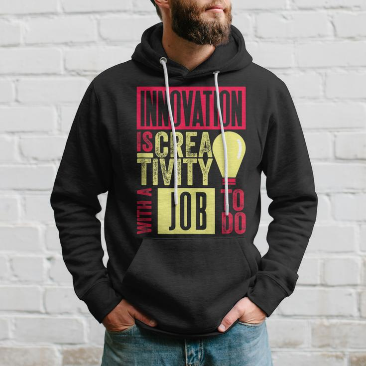 Innovation Is Creativity With A Job To Do Creatives Hoodie Gifts for Him