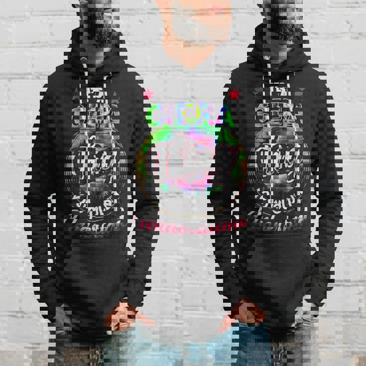 Its A Ciera Thing Tie Dye Ciera Name Hoodie Gifts for Him Its A Ciera Thing Tie Dye Ciera Name Hoodie Gifts for Him