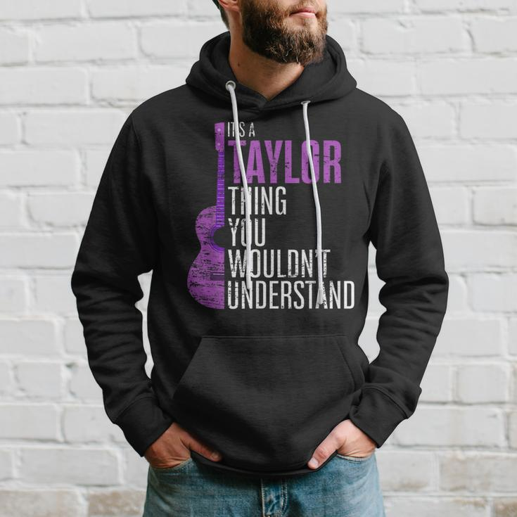 Its A Taylor Thing You Wouldnt Understand Funny Taylor Hoodie Gifts for Him