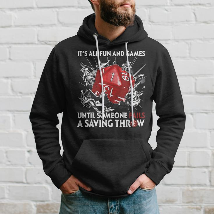 Its All Fun And Games Until Someone Fails A Saving Throw Games Funny Gifts Hoodie Gifts for Him