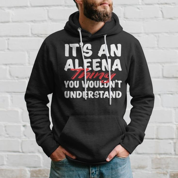 Its An Aleena Thing You Wouldnt Understand Funny Aleena Hoodie Gifts for Him