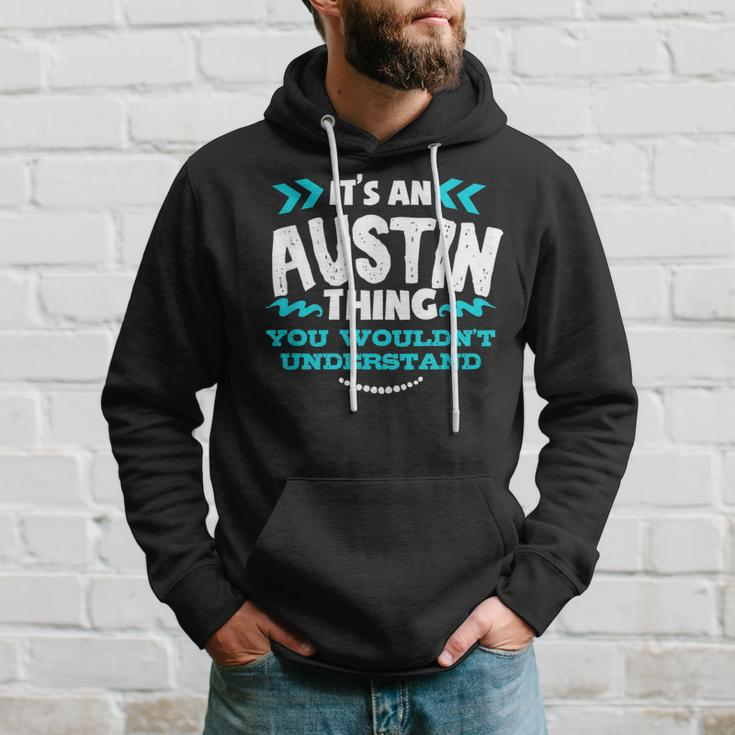Its An Austin Thing You Wouldnt Understand Custom Hoodie Gifts for Him
