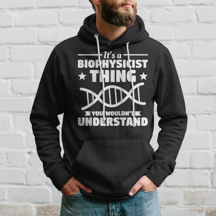 It's A Biophysicist Thing You Wouldn't Understand Hoodie Gifts for Him