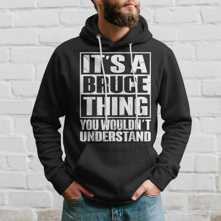 It's A Bruce Thing You Wouldn't Understand Bruce Hoodie Gifts for Him