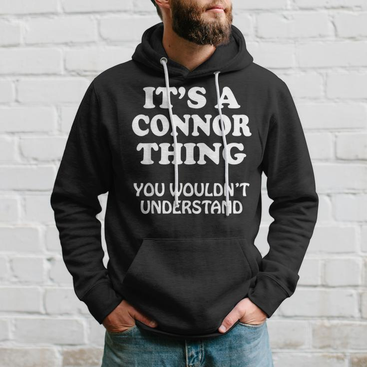 Its A Connor Thing You Wouldnt Understand Family Reunion Hoodie Gifts for Him