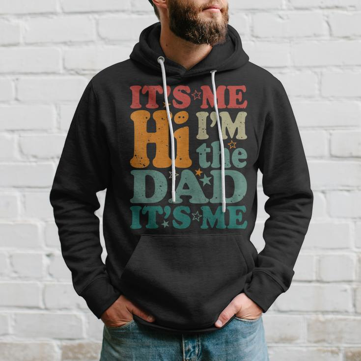 Its Me Hi Im The Dad Its Me Funny Groovy Fathers Day Hoodie Gifts for Him