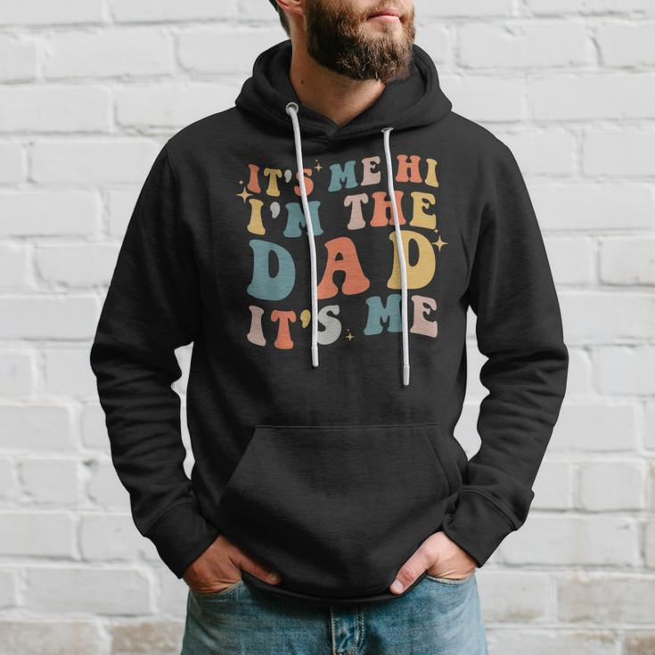 Its Me Hi Im The Dad Its Me Groovy Funny Vintage Hoodie Gifts for Him