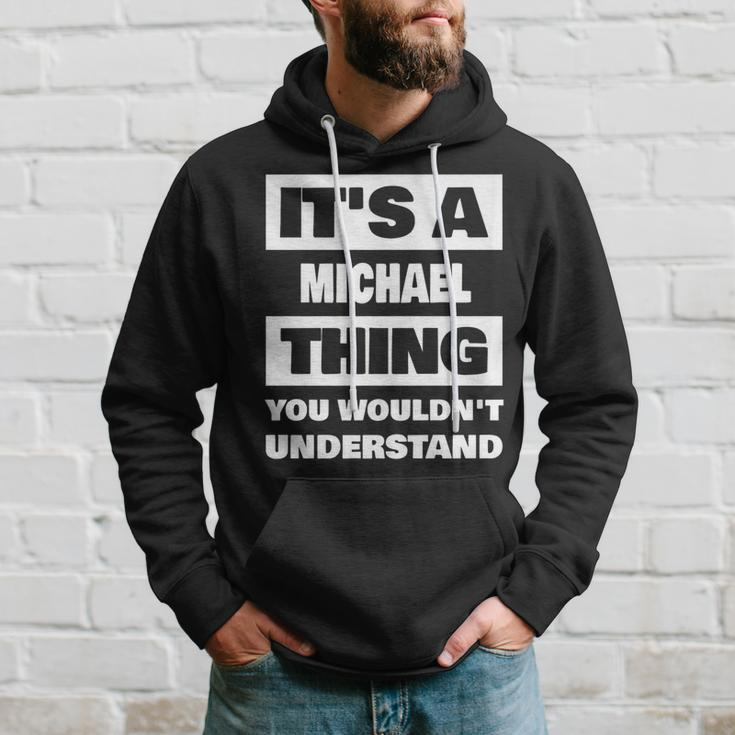 Its A Michael Thing Funny Michael Name Saying Hoodie Gifts for Him