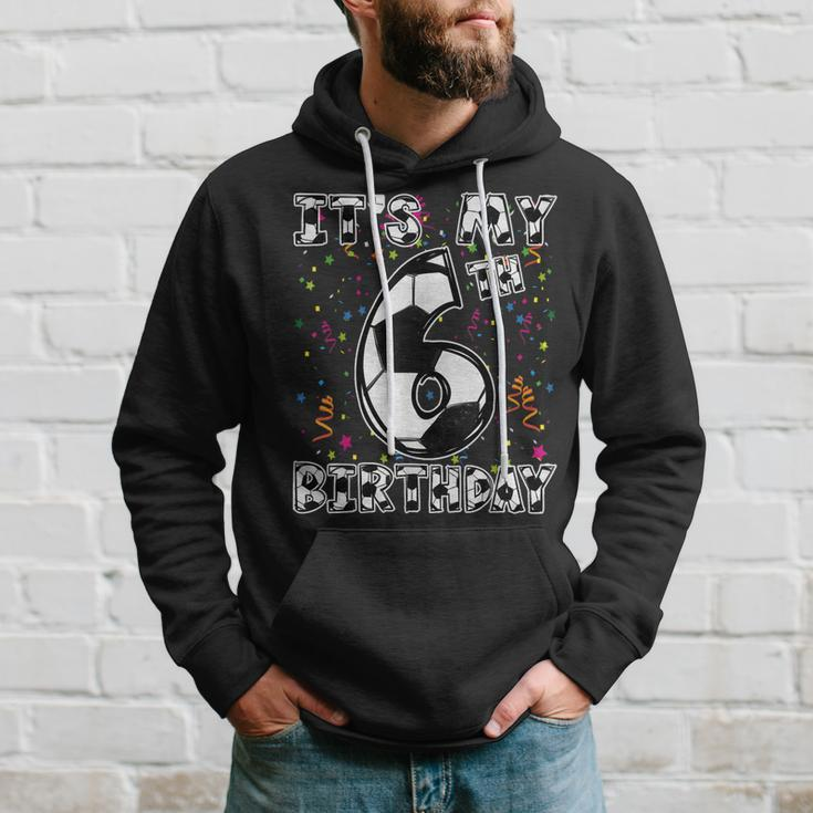 Its My 6Th Birthday Soccer Player 6 Bday Party Team Boys Hoodie Gifts for Him