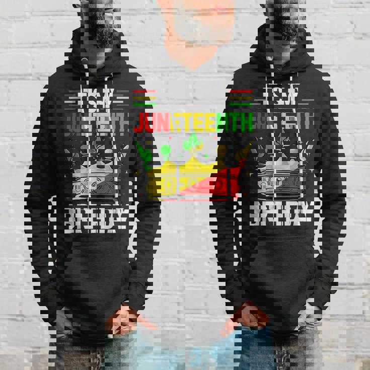 Its My Birthday Junenth Melanin African Black History Hoodie Gifts for Him